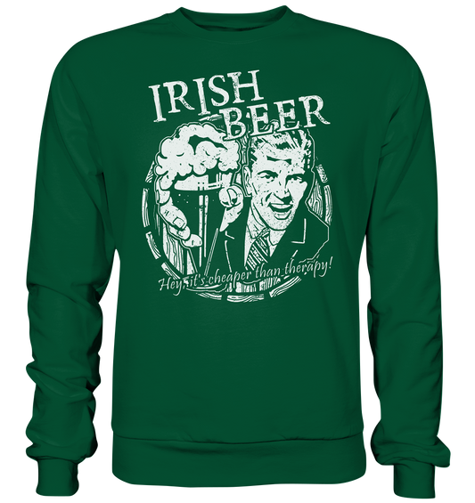 Irish Beer " Hey, It's Cheaper Than Therapy" - Basic Sweatshirt