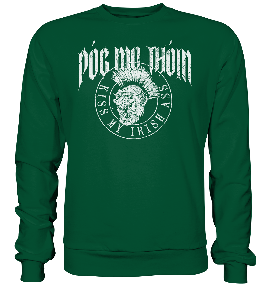 Póg Mo Thóin Streetwear "Kiss My Irish Ass" - Basic Sweatshirt