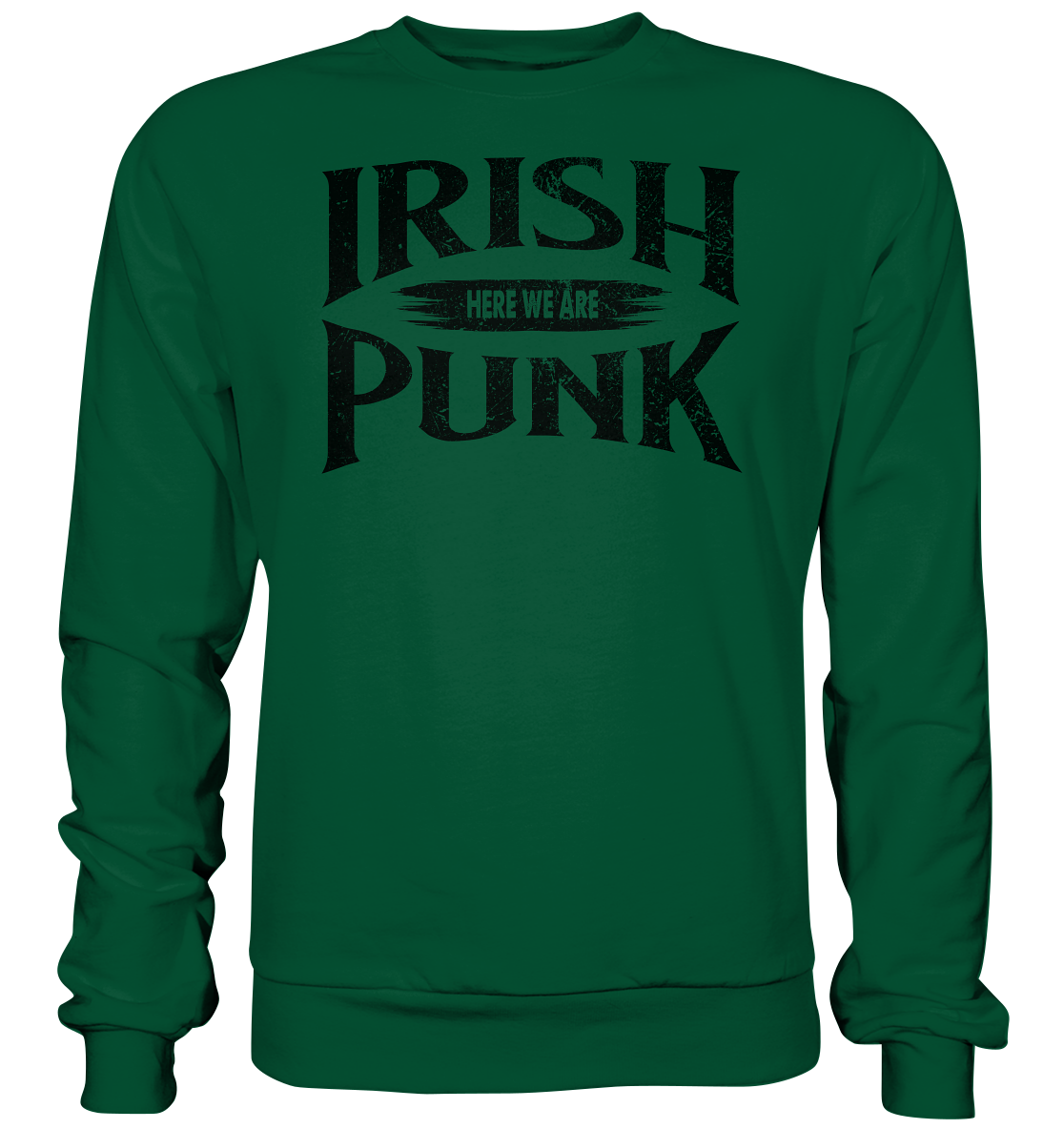 Irish Punk "Here We Are" - Basic Sweatshirt
