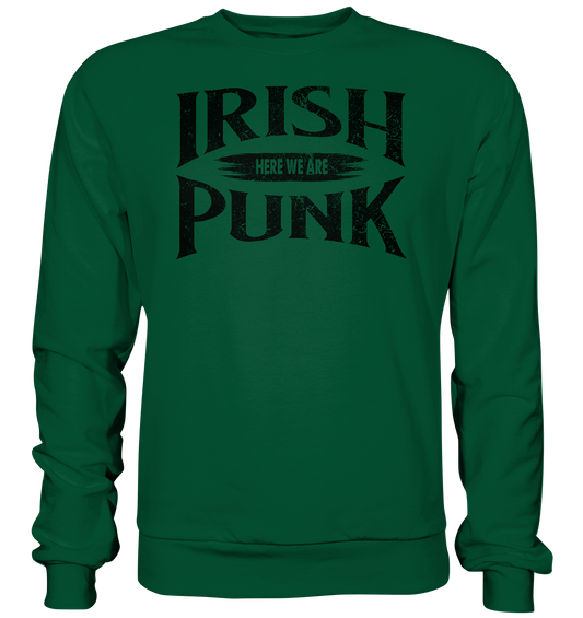 Irish Punk "Here We Are" - Basic Sweatshirt