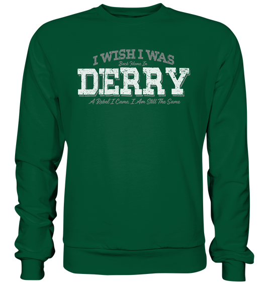 I Wish I Was Back Home In Derry - Basic Sweatshirt