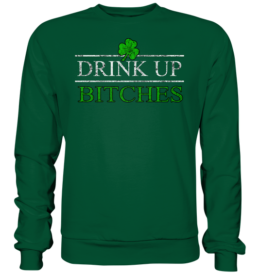 Drink Up "Bitches" - Basic Sweatshirt
