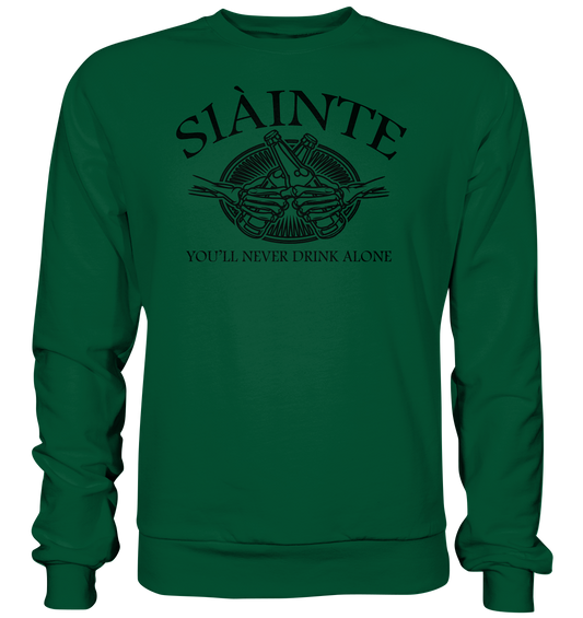 Sláinte "You'll Never Drink Alone" - Basic Sweatshirt