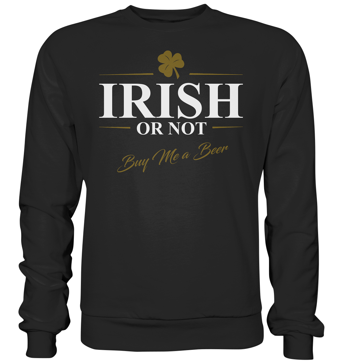 Irish Or Not "Buy Me A Beer" - Basic Sweatshirt