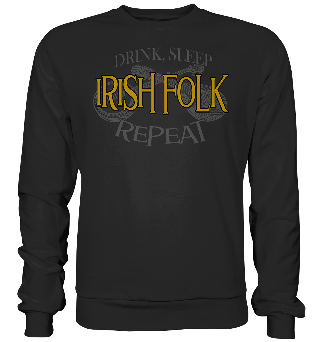 Drink, Sleep "Irish Folk" Repeat - Basic Sweatshirt