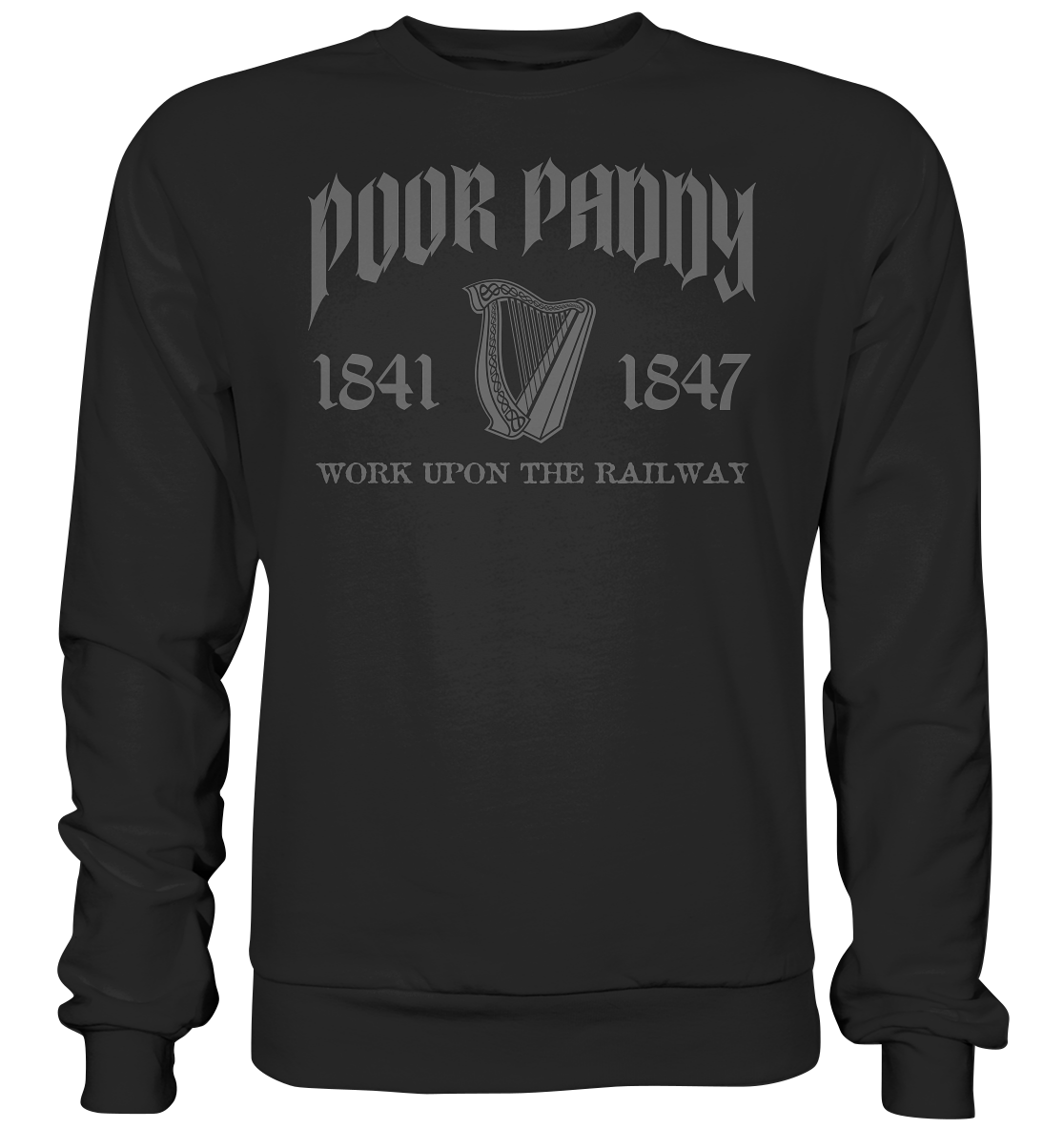 Poor Paddy "Work Upon The Railway" - Basic Sweatshirt
