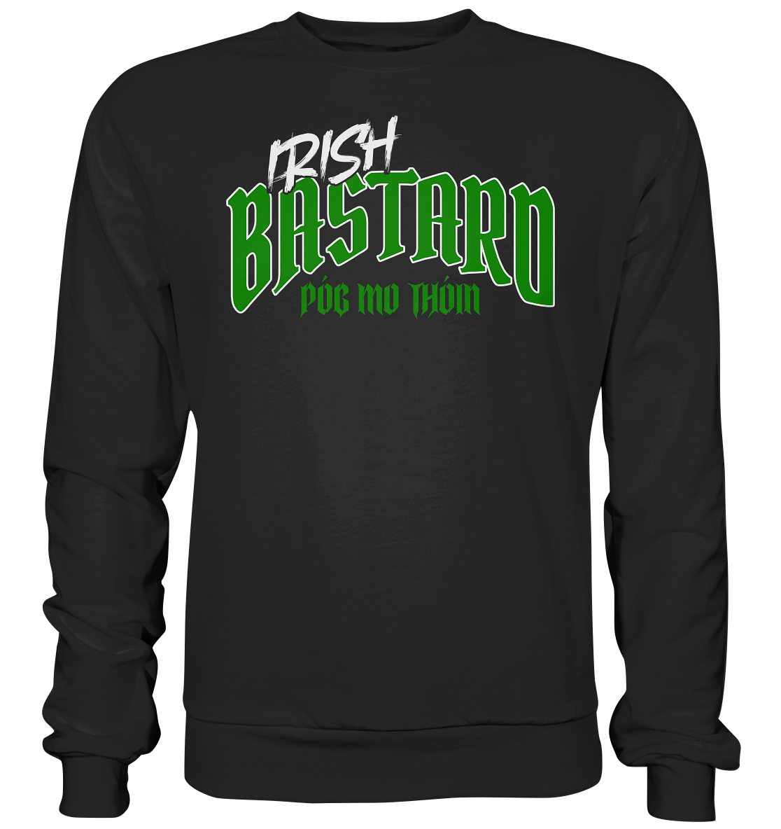 Póg Mo Thóin Streetwear "Irish Bastard" - Basic Sweatshirt