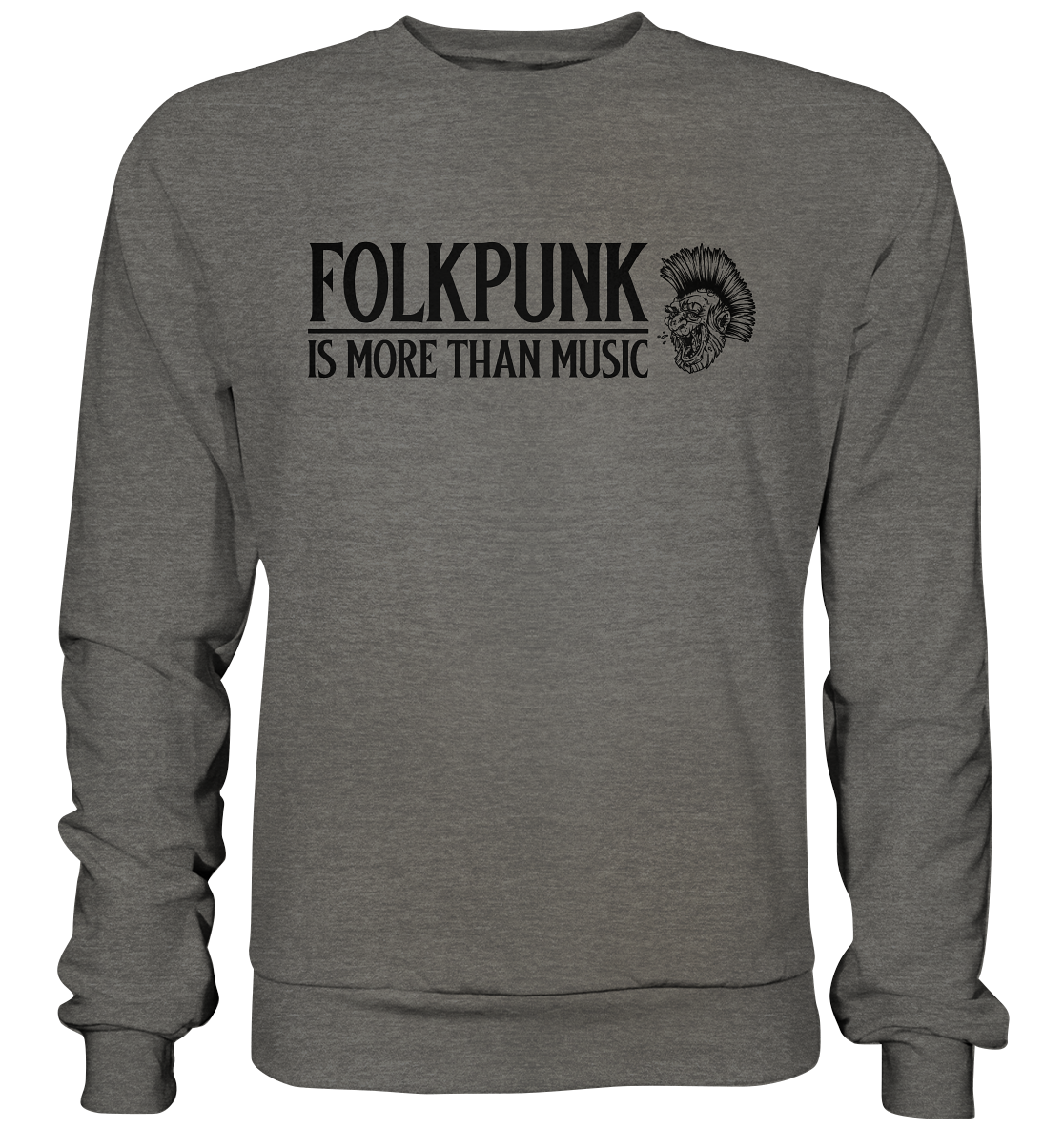 Folkpunk "Is More Than Music" - Basic Sweatshirt