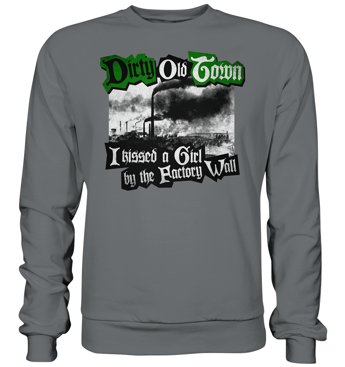"Dirty Old Town" - Basic Sweatshirt