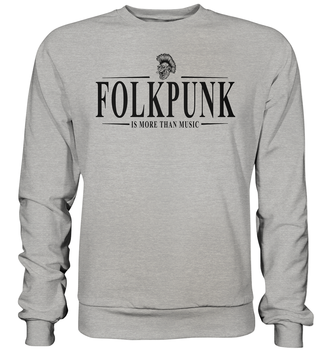 Folkpunk "Is More Than Music" - Basic Sweatshirt