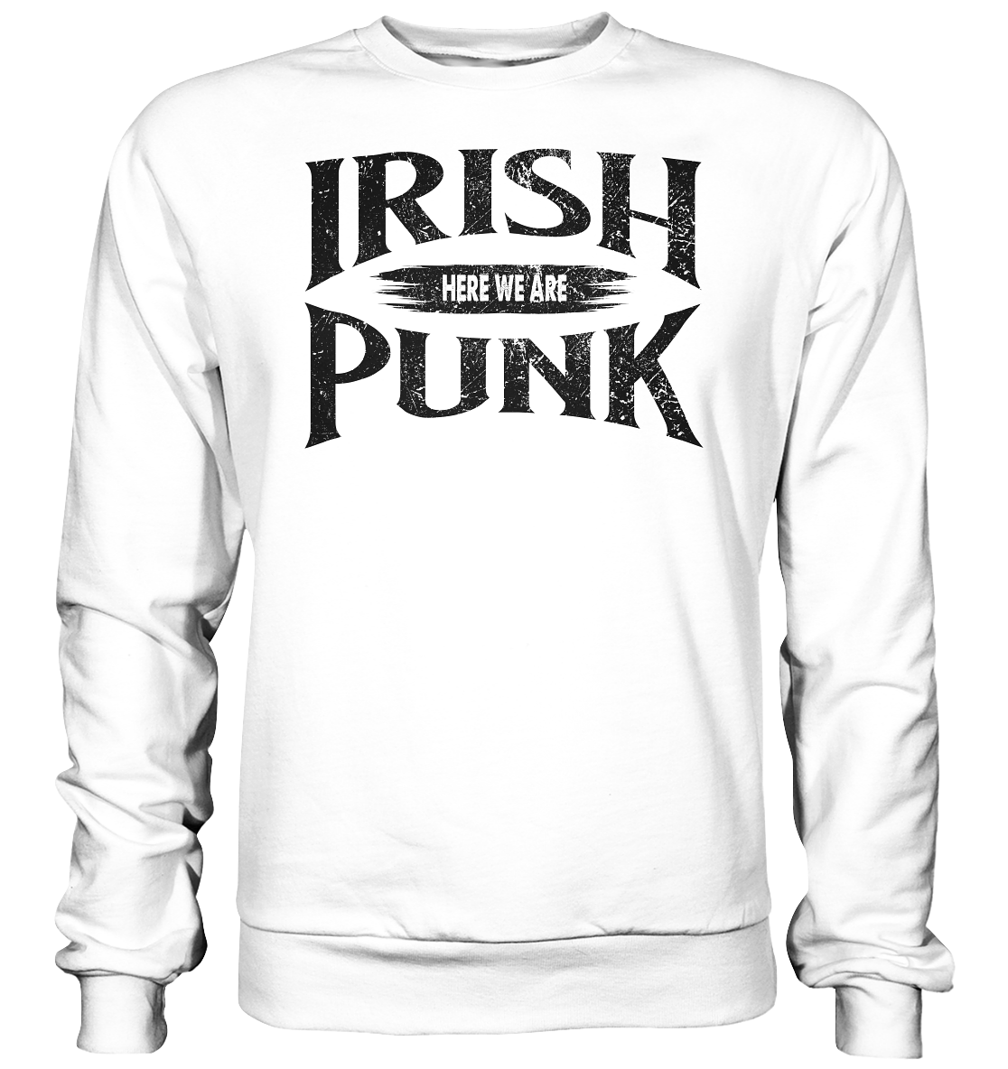 Irish Punk "Here We Are" - Basic Sweatshirt