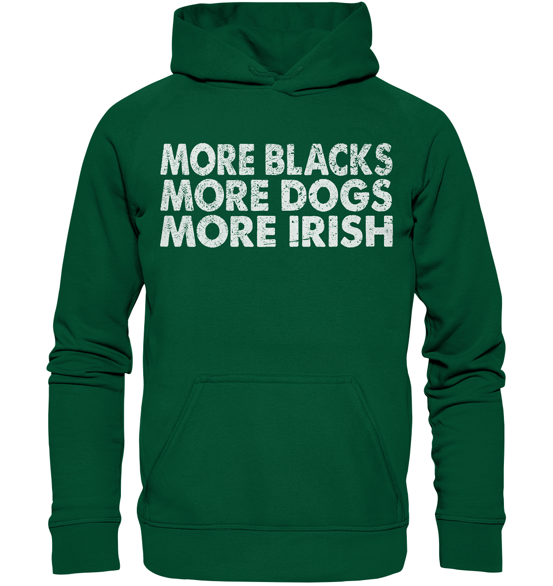 "More Blacks, More Dogs, More Irish" - Basic Unisex Hoodie