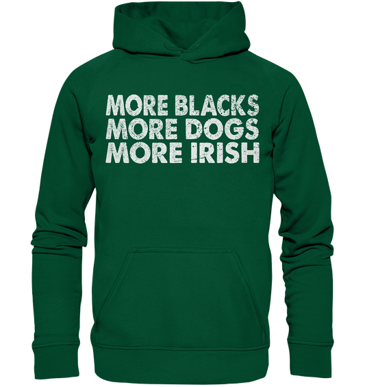 "More Blacks, More Dogs, More Irish" - Basic Unisex Hoodie