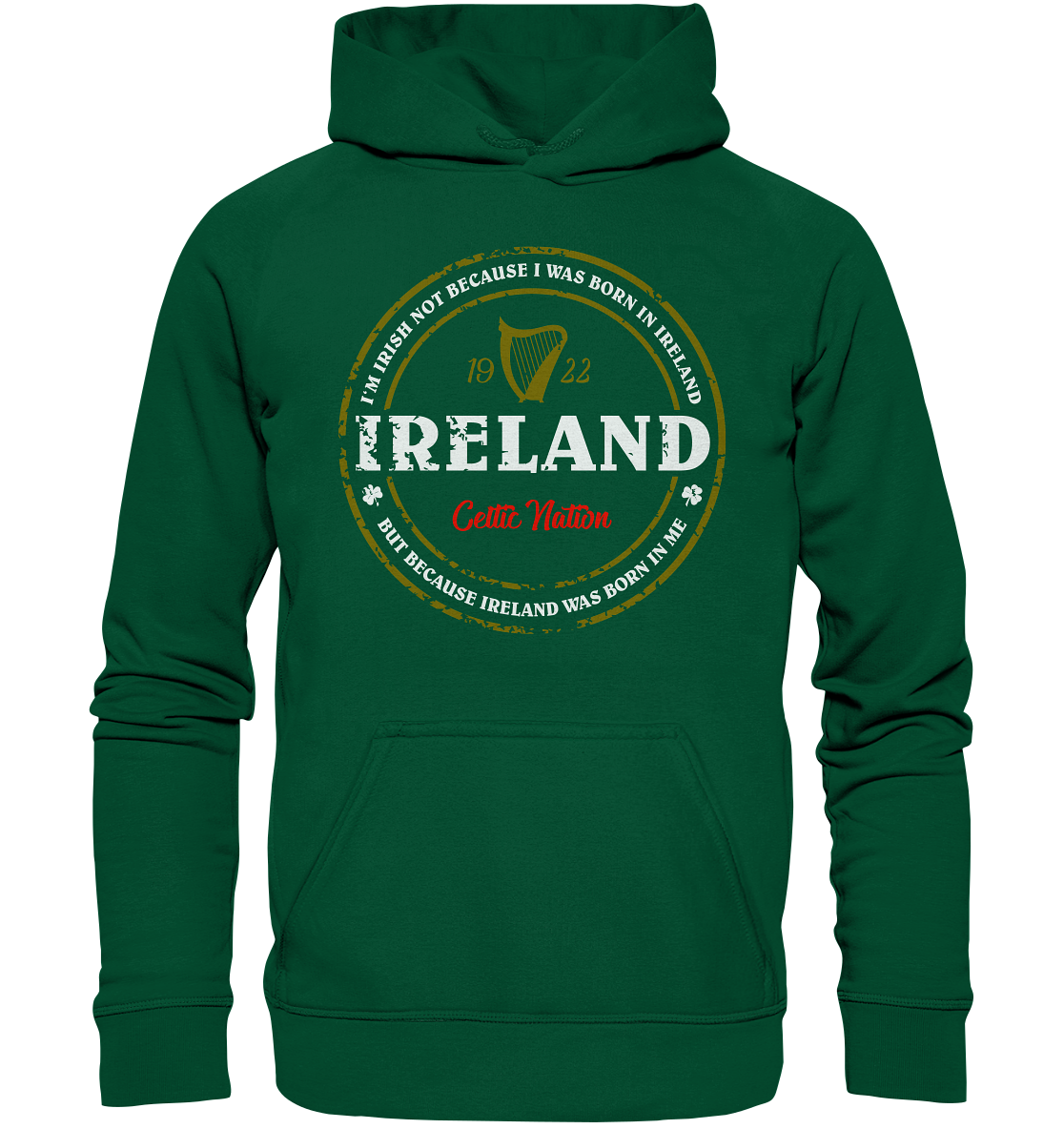 Ireland Was Born In Me - Basic Unisex Hoodie