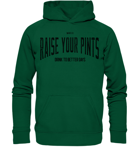 Raise Your Pints "Drink To Better Days" - Basic Unisex Hoodie