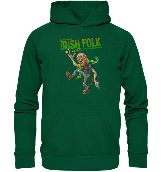All What I Want Is "Irish Folk"  - Basic Unisex Hoodie