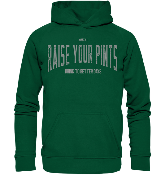 Raise Your Pints "Drink To Better Days" - Basic Unisex Hoodie
