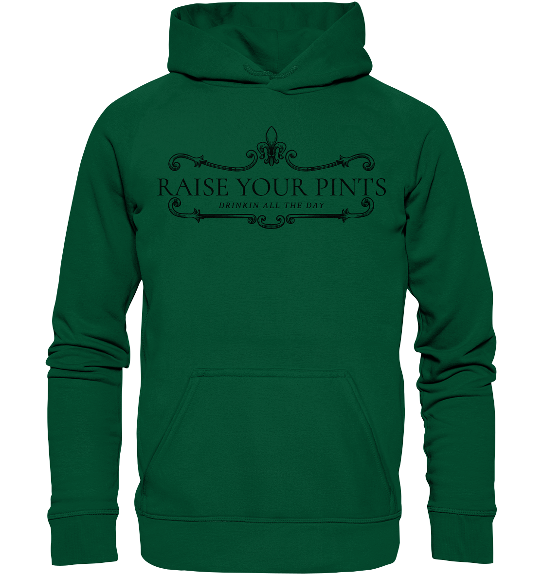 Raise Your Pints "Drinking All The Day" - Basic Unisex Hoodie