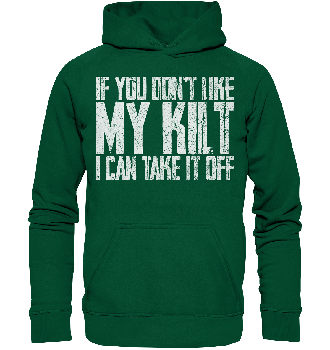 If You Don't Like My Kilt, I Can Take It Off - Basic Unisex Hoodie