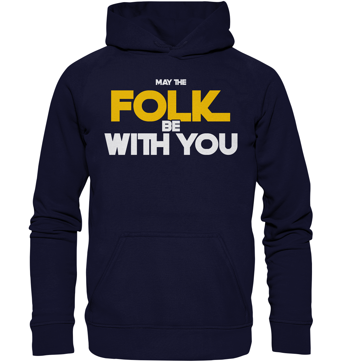 May The Folk Be With You - Basic Unisex Hoodie