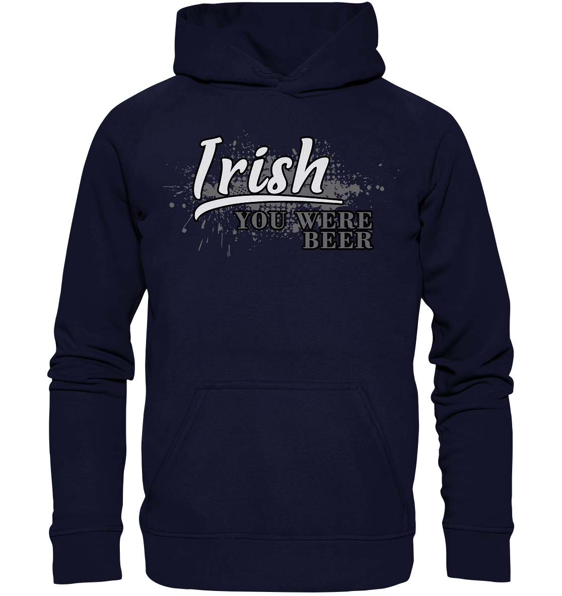 Irish "You Were Beer" - Basic Unisex Hoodie