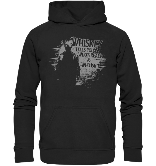 Whiskey Tells You Who's Real & Who Isn't - Basic Unisex Hoodie