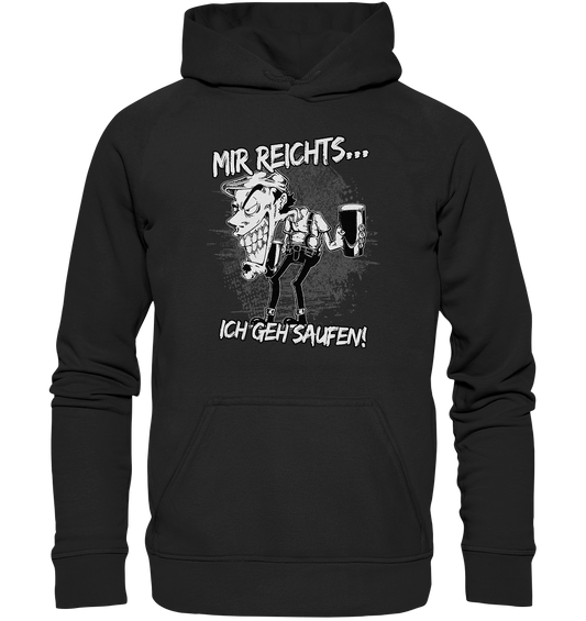 Mir reichts... "Ich geh saufen! / I Want to Be Drunk" - Basic Unisex Hoodie