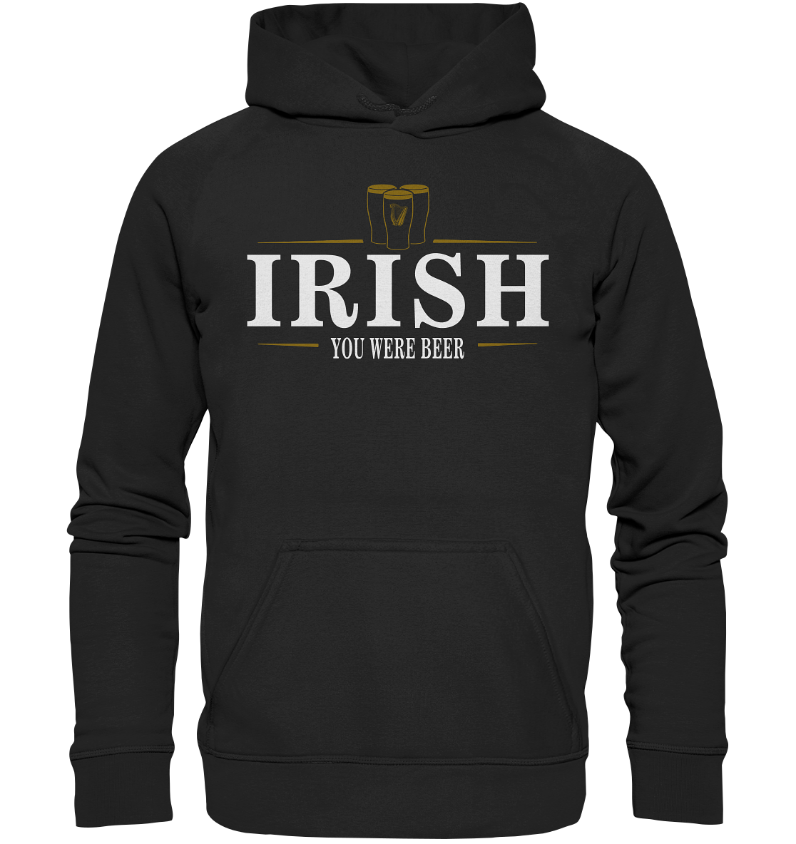 Irish "You Were Beer / Stout" - Basic Unisex Hoodie