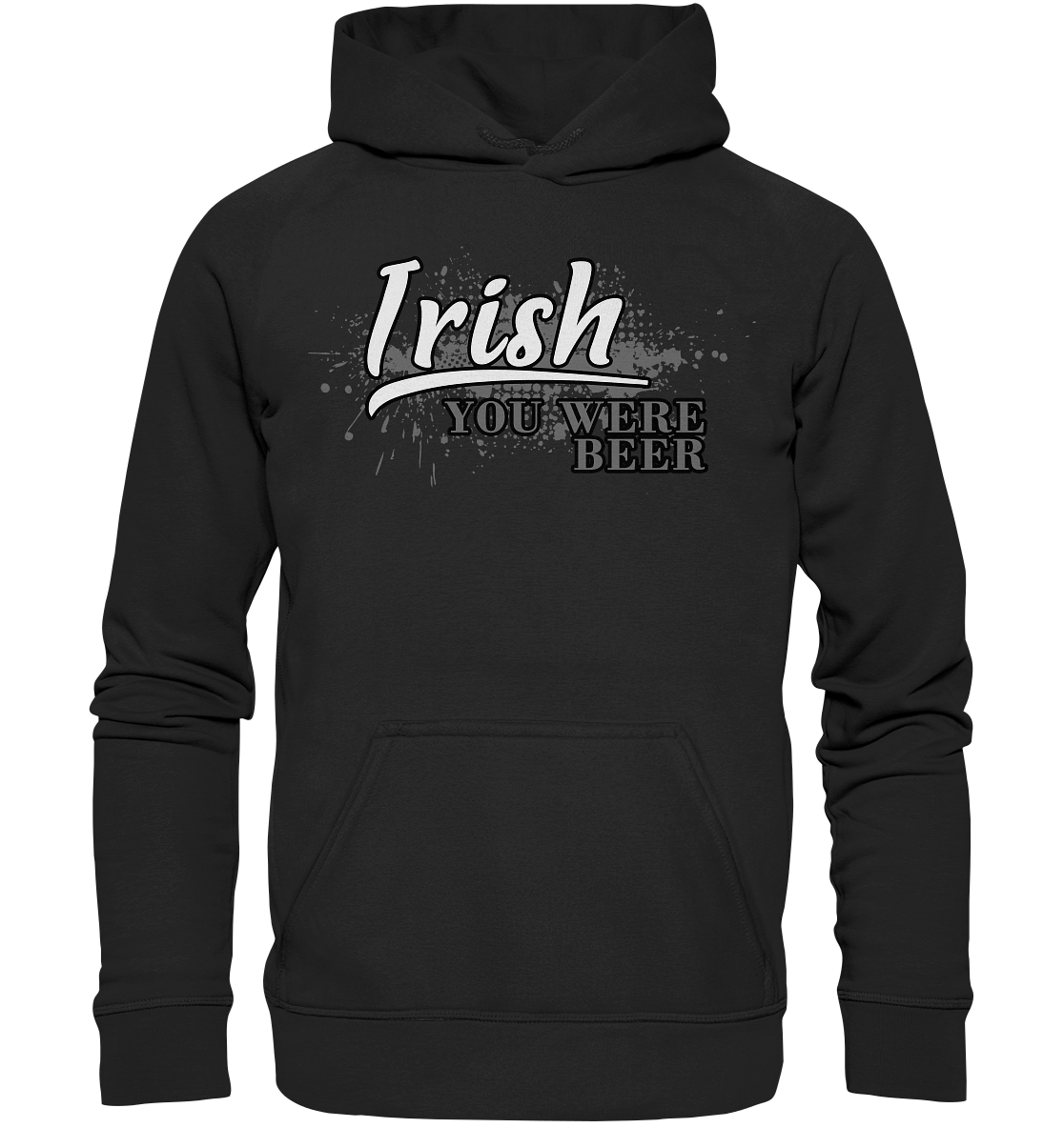 Irish "You Were Beer" - Basic Unisex Hoodie