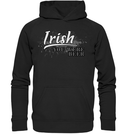 Irish "You Were Beer" - Basic Unisex Hoodie
