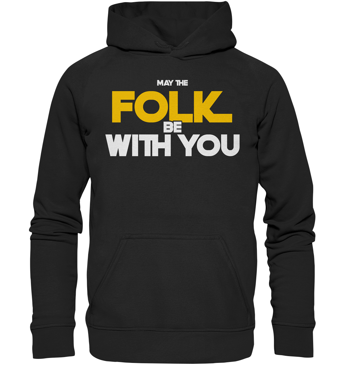 May The Folk Be With You - Basic Unisex Hoodie
