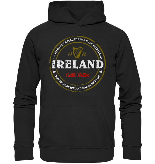 Ireland Was Born In Me - Basic Unisex Hoodie
