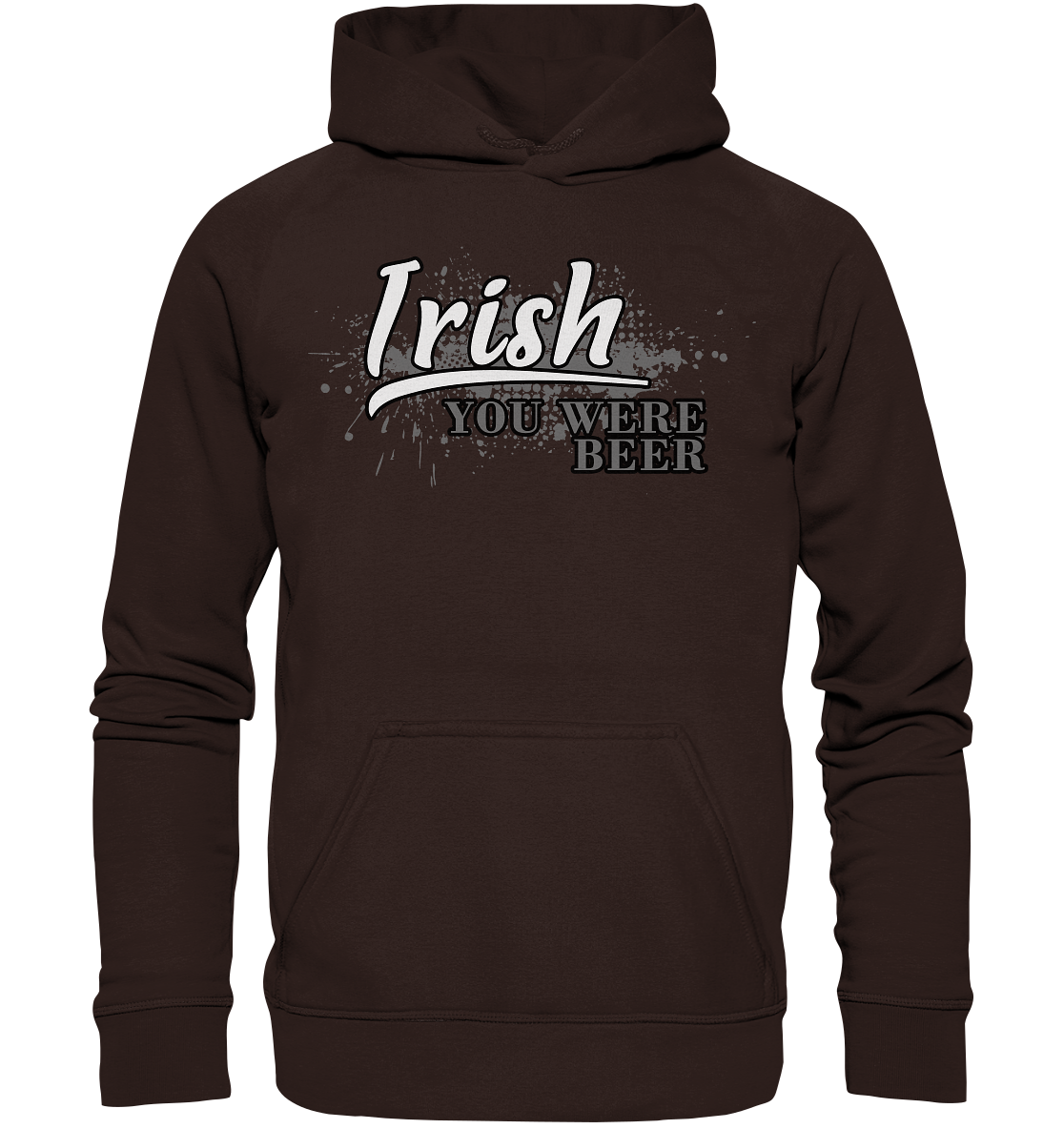 Irish "You Were Beer" - Basic Unisex Hoodie