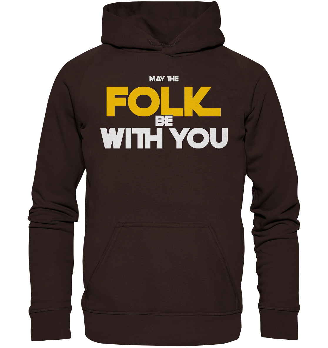 May The Folk Be With You - Basic Unisex Hoodie
