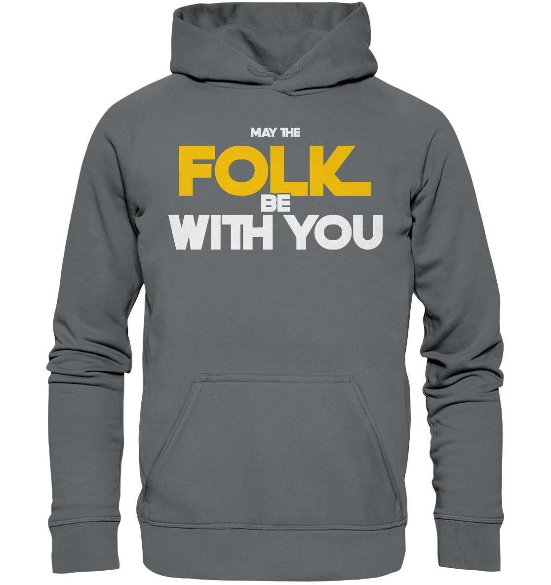 May The Folk Be With You - Basic Unisex Hoodie