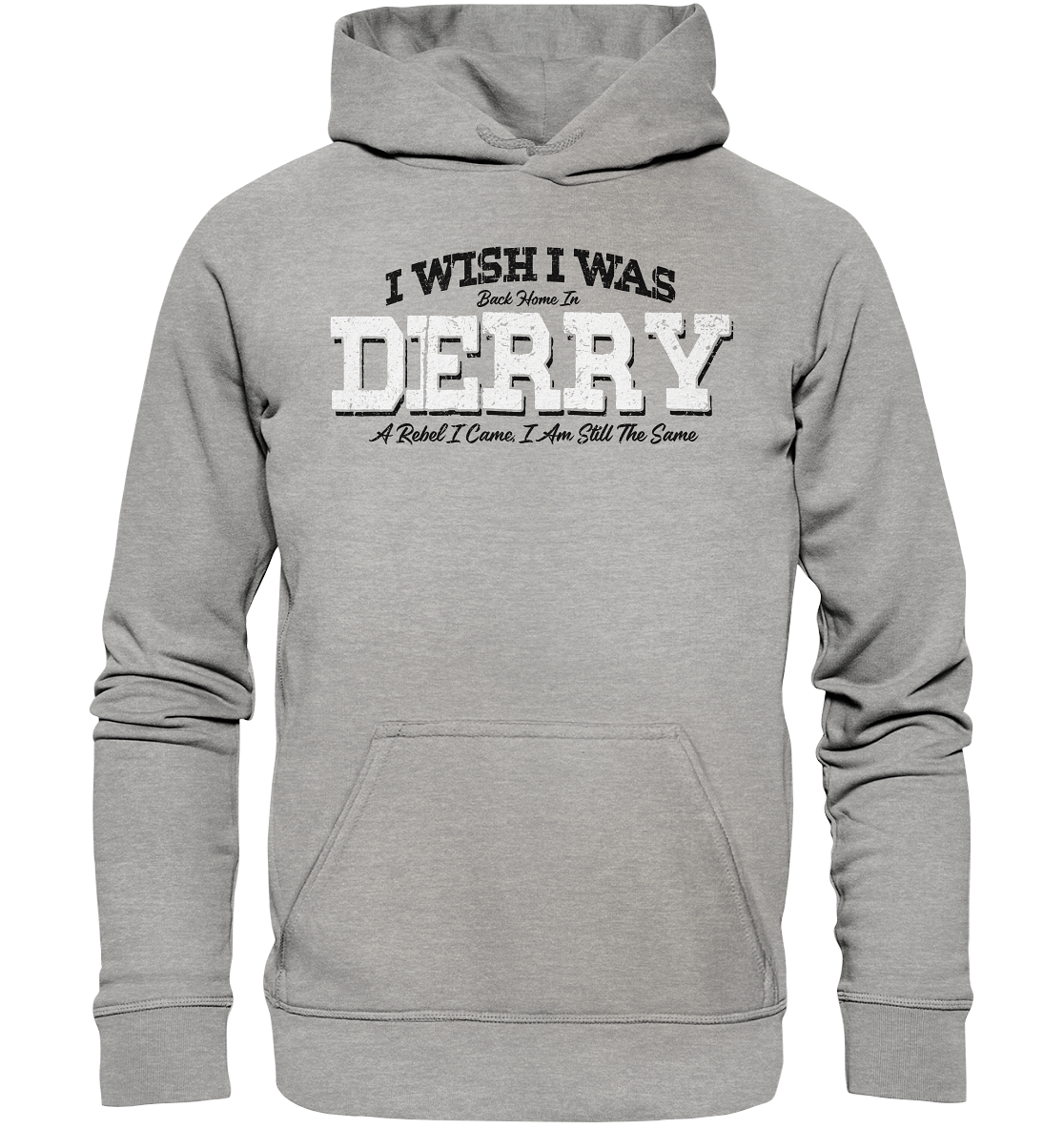 I Wish I Was Back Home In Derry - Basic Unisex Hoodie