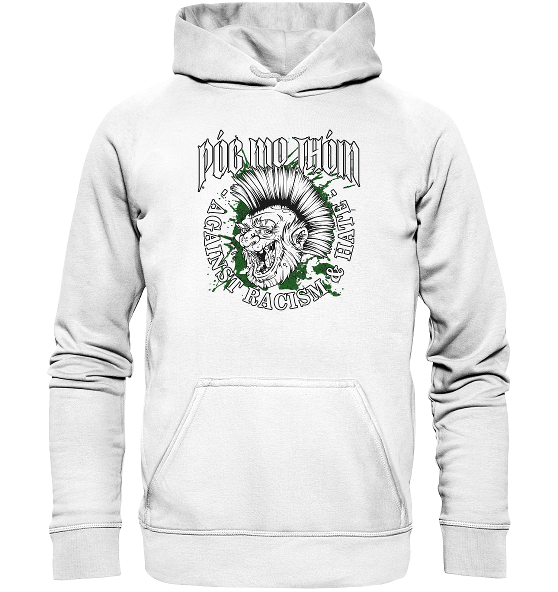 Póg Mo Thóin Streetwear "Against Racism & Hate" - Basic Unisex Hoodie