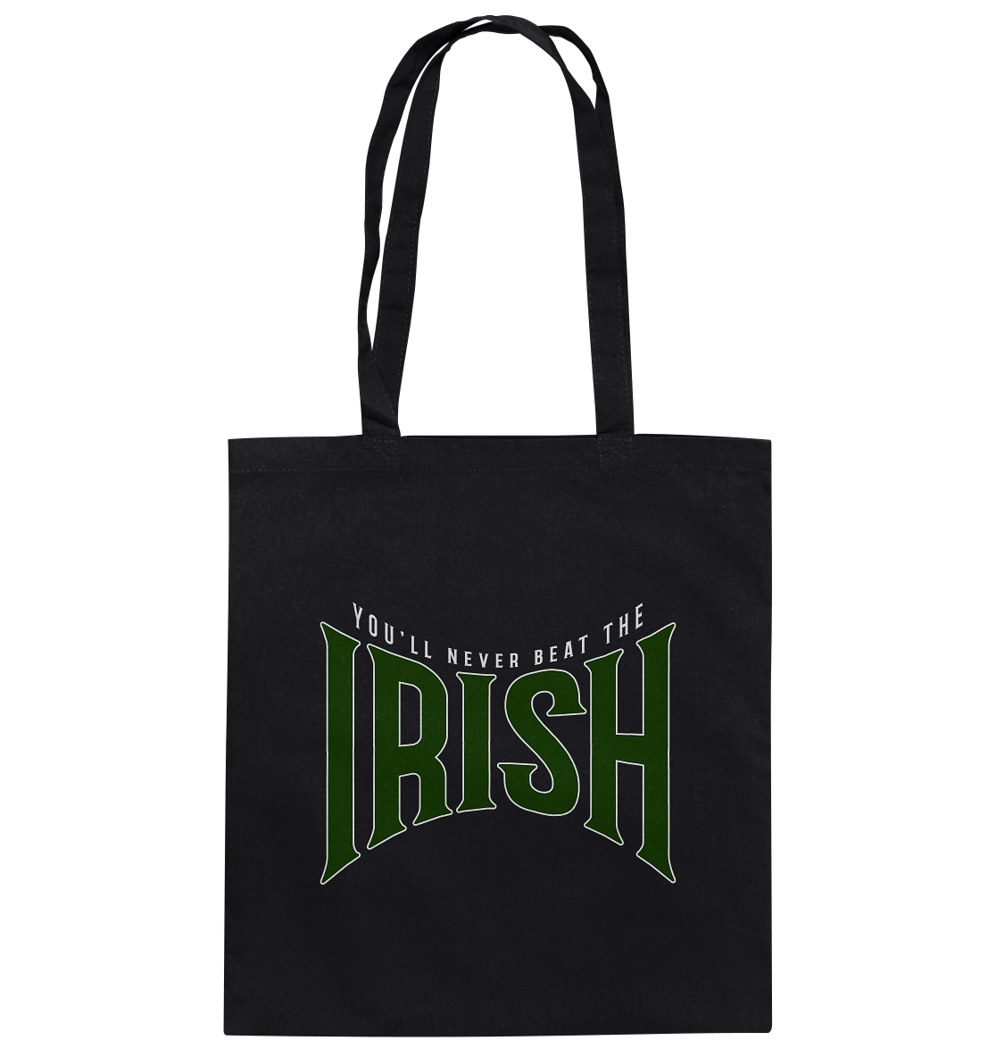 You'll Never Beat The Irish - Baumwolltasche