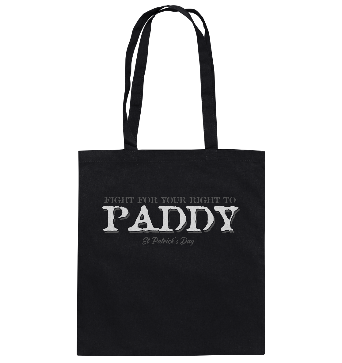 Fight For Your Right To Paddy - Baumwolltasche