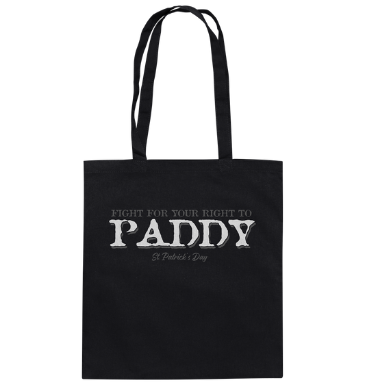 Fight For Your Right To Paddy - Baumwolltasche