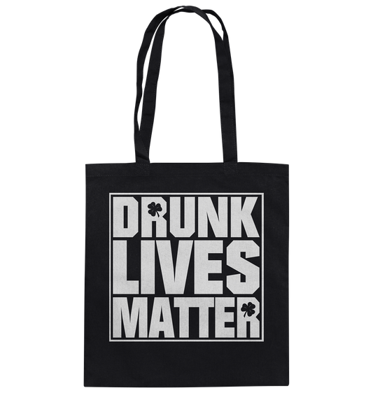 "Drunk Lives Matter" - Baumwolltasche