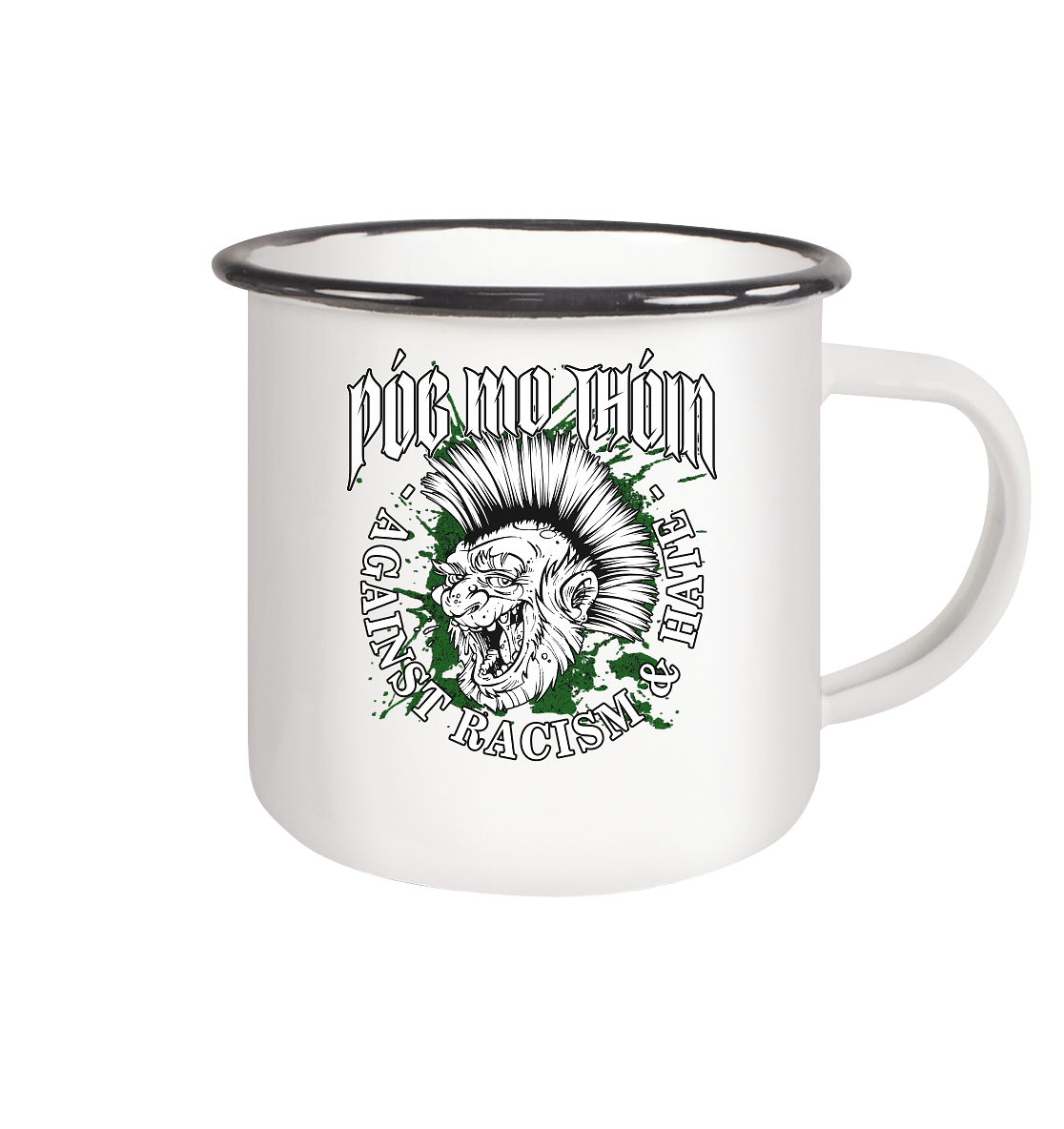 Póg Mo Thóin Streetwear "Against Racism & Hate" - Emaille Tasse (Black)