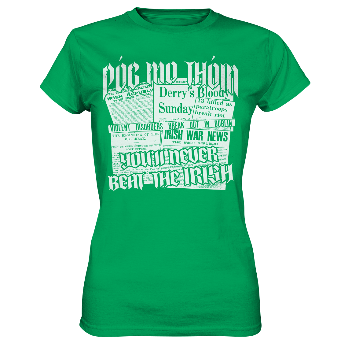 Póg Mo Thóin Streetwear "You'll Never Beat The Irish" - Ladies Premium Shirt