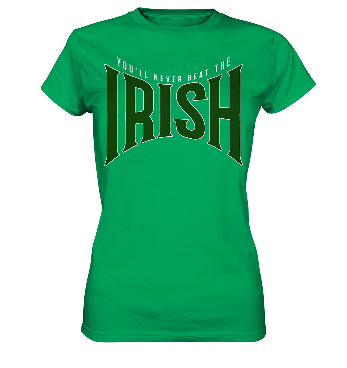 You'll Never Beat The Irish - Ladies Premium Shirt