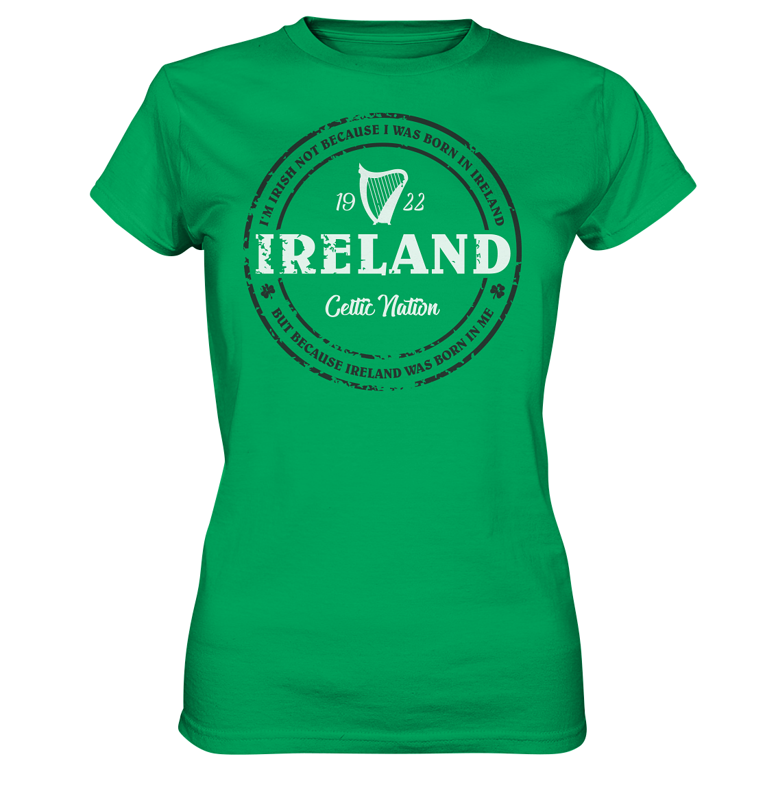 Ireland Was Born In Me - Ladies Premium Shirt