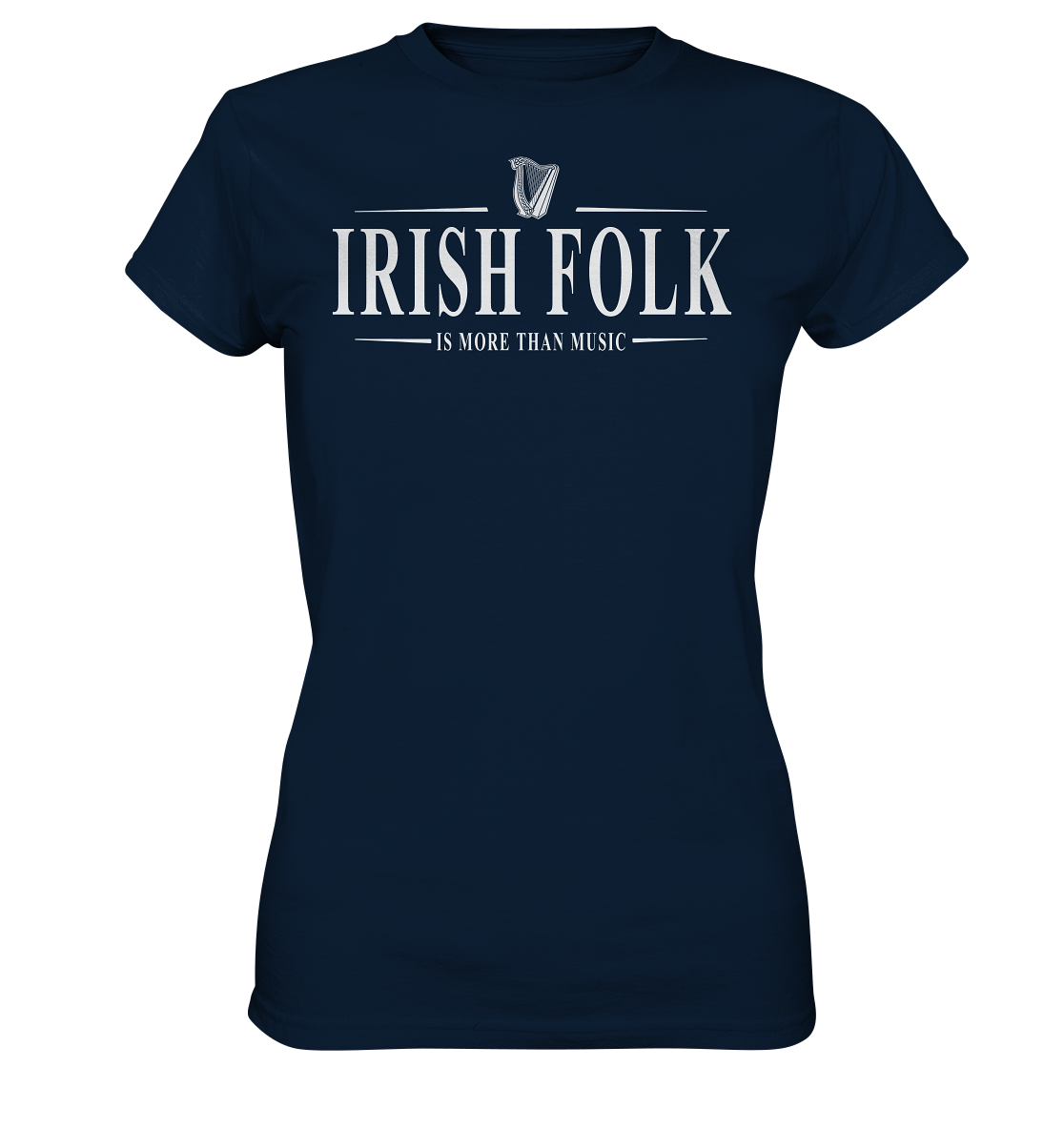 Irish Folk "Is More Than Music" - Ladies Premium Shirt
