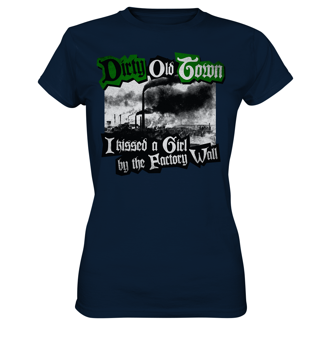 "Dirty Old Town" - Ladies Premium Shirt
