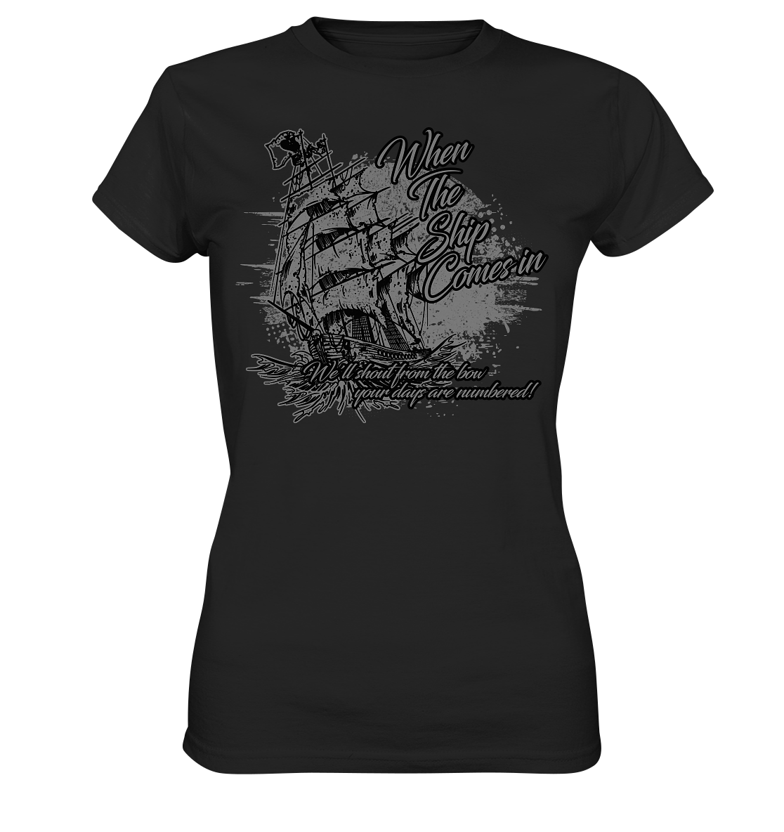When The Ship Comes In - Ladies Premium Shirt