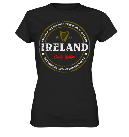 Ireland Was Born In Me - Ladies Premium Shirt