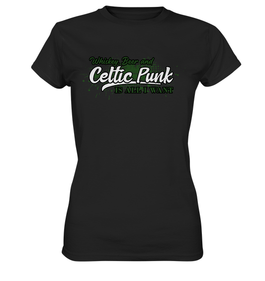 Whiskey, Beer And Celtic Punk "Is All I Want" - Ladies Premium Shirt